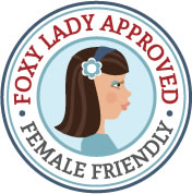 FOXY Choice — FOXY Lady Approved and female friendly